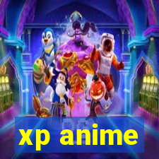 xp anime